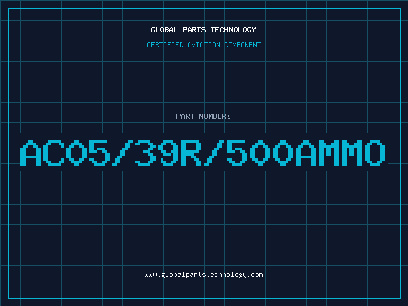 Aviation Part AC05/39R/500AMMO