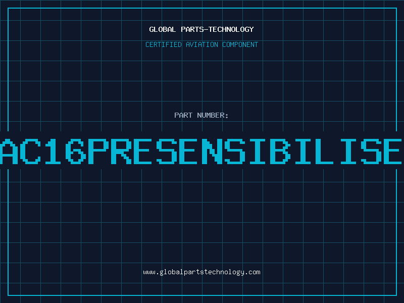 Aviation Part AC16PRESENSIBILISE
