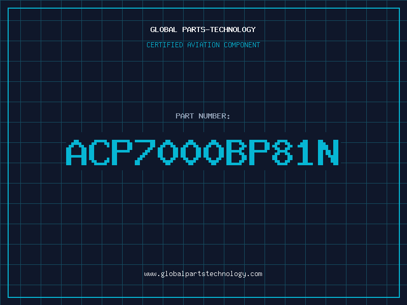 Aviation Part ACP7000BP81N