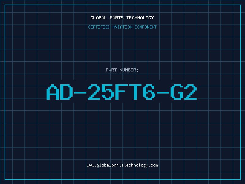 Aviation Part AD-25FT6-G2