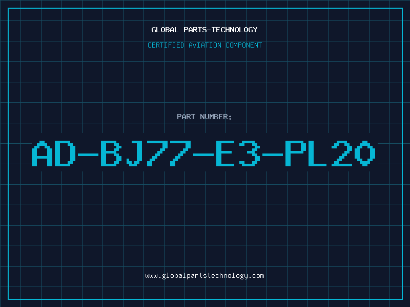 Aviation Part AD-BJ77-E3-PL20