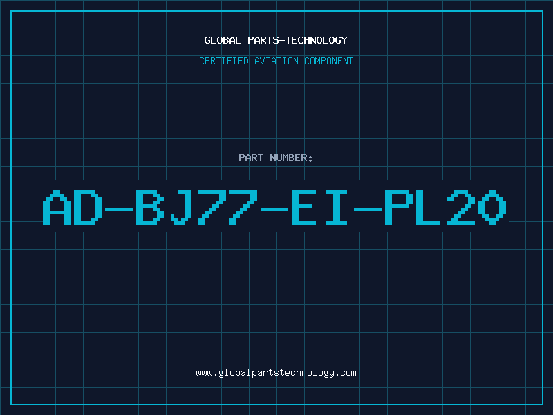 Aviation Part AD-BJ77-EI-PL20