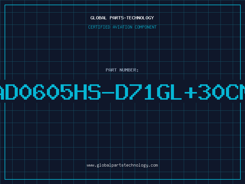 Aviation Part AD0605HS-D71GL+30CM