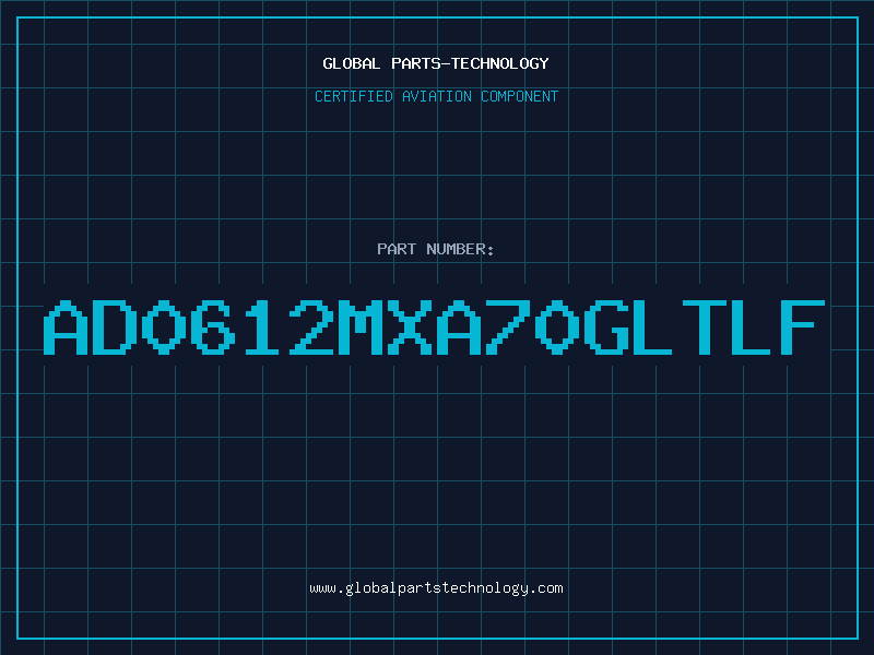 Aviation Part AD0612MXA70GLTLF