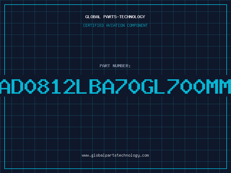 Aviation Part AD0812LBA70GL700MM