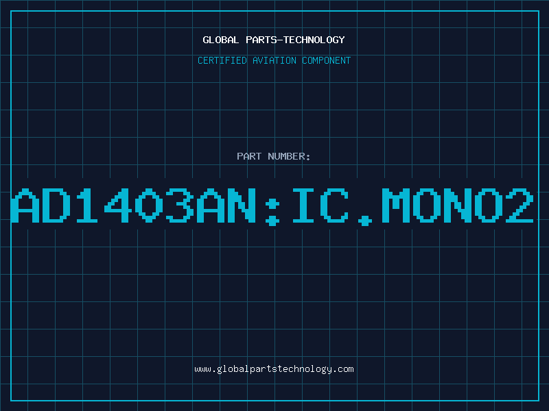 Aviation Part AD1403AN:IC.MONO2