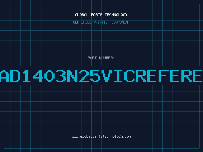 Aviation Part AD1403N25VICREFERE