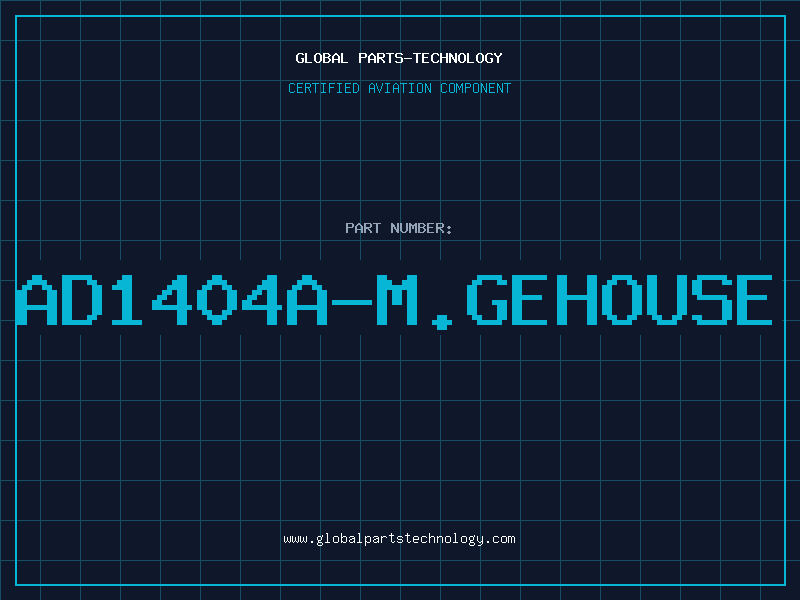 Aviation Part AD1404A-M.GEHOUSE