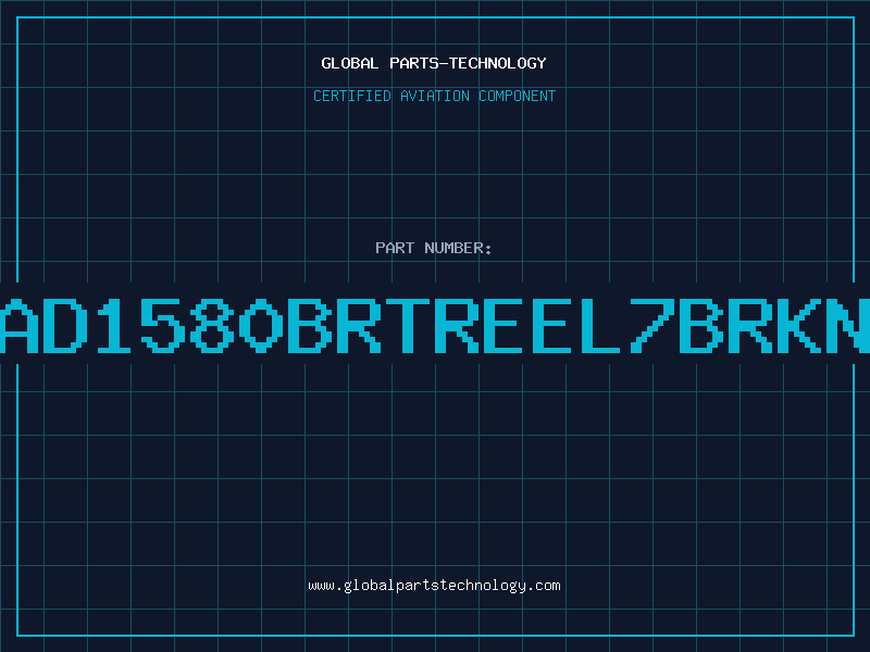 Aviation Part AD1580BRTREEL7BRKN