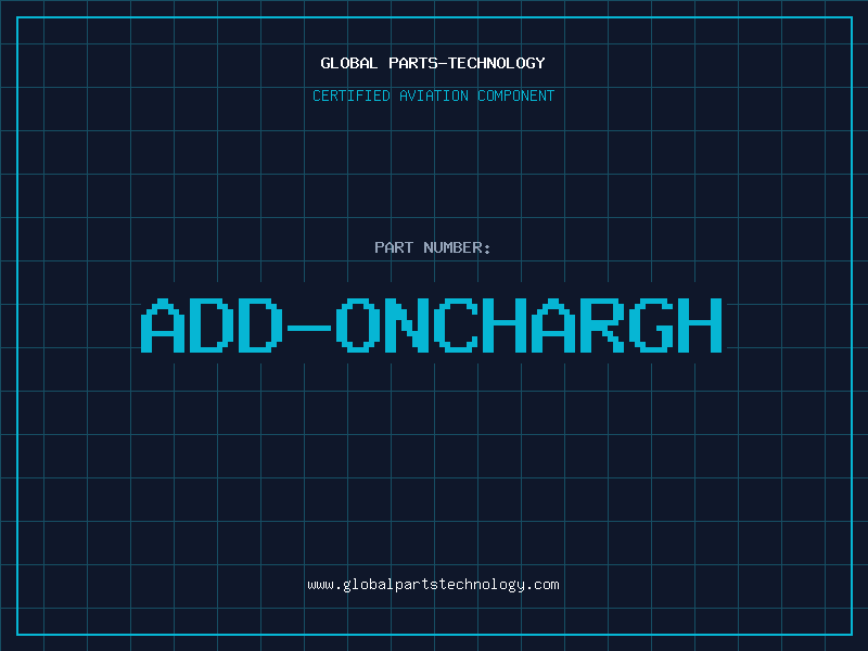 Aviation Part ADD-ONCHARGH