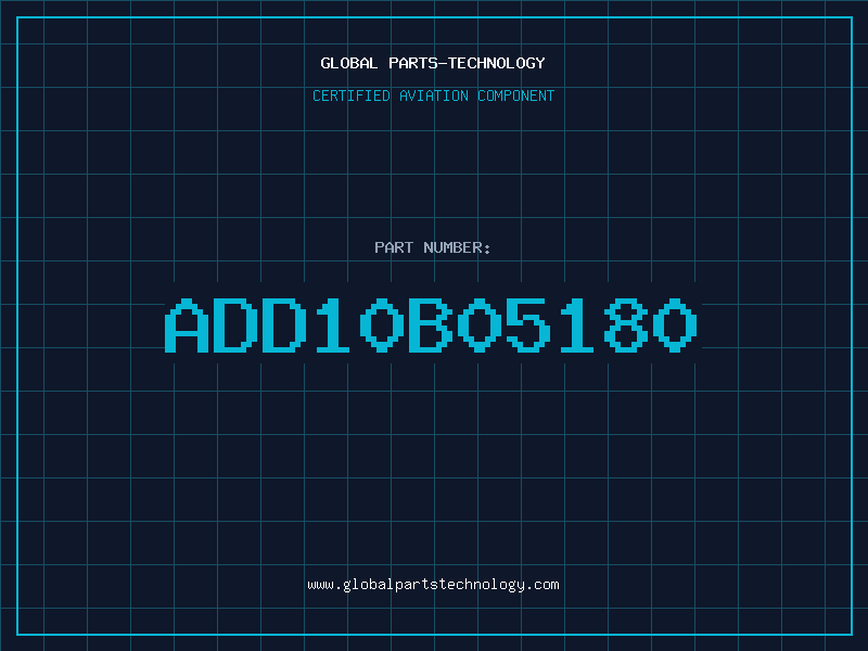 Aviation Part ADD10B05180