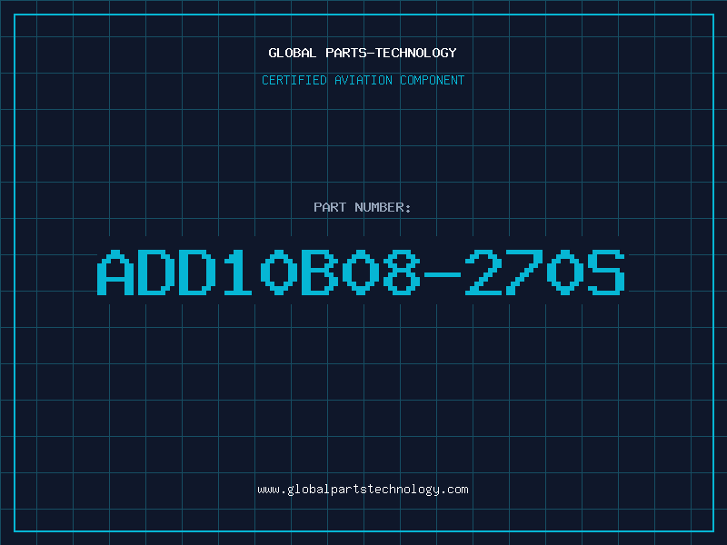 Aviation Part ADD10B08-270S