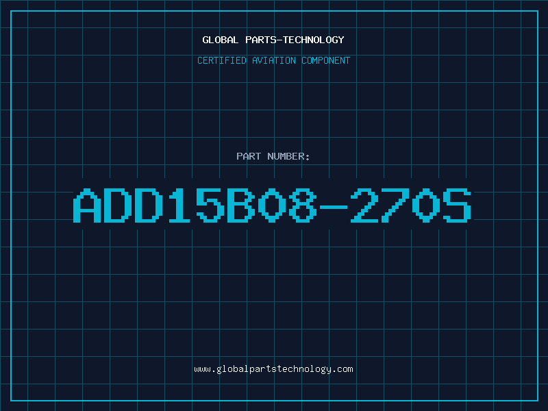 Aviation Part ADD15B08-270S