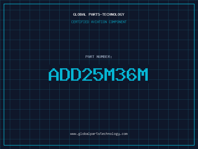 Aviation Part ADD25M36M
