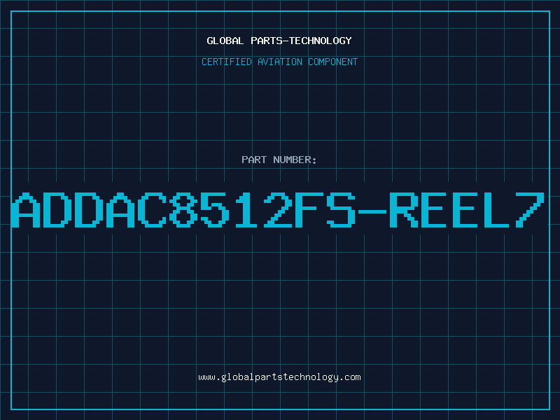 Aviation Part ADDAC8512FS-REEL7