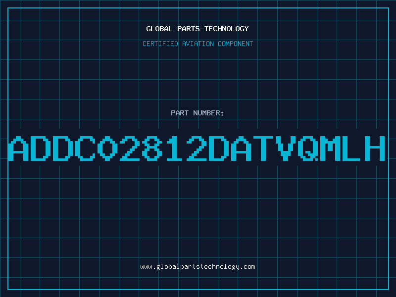 Aviation Part ADDC02812DATVQMLH