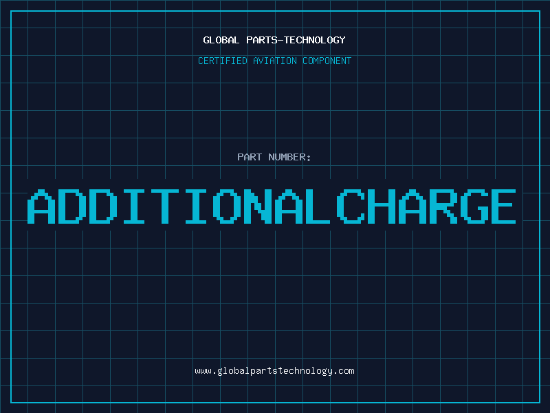 Aviation Part ADDITIONALCHARGE