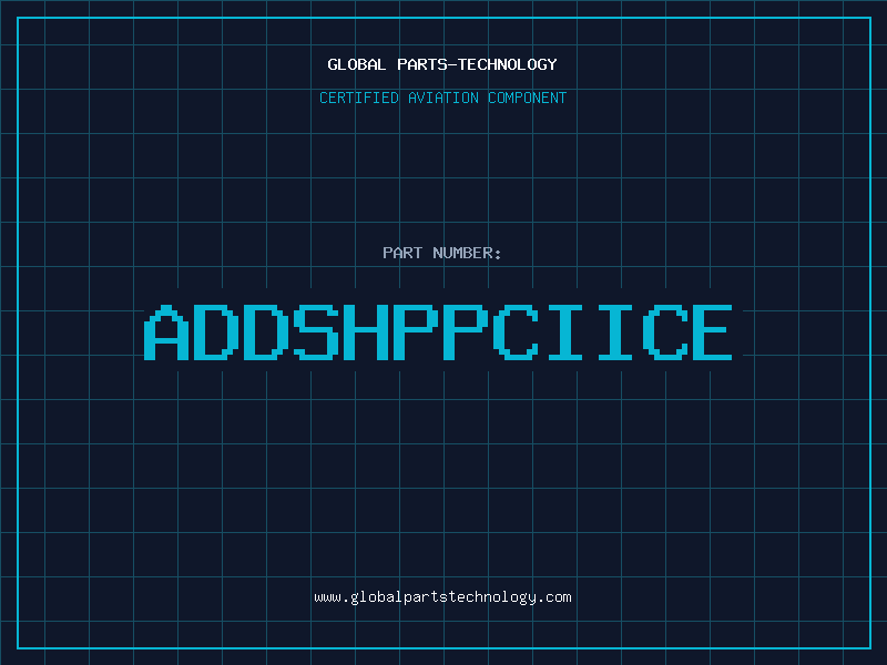 Aviation Part ADDSHPPCIICE