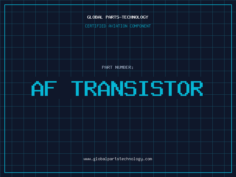 Aviation Part AF TRANSISTOR