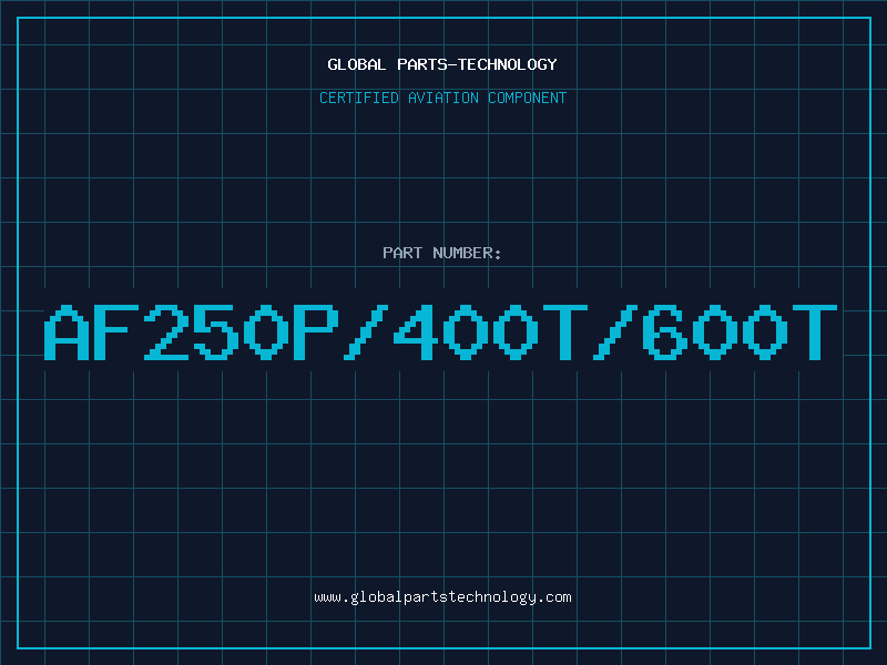 Aviation Part AF250P/400T/600T