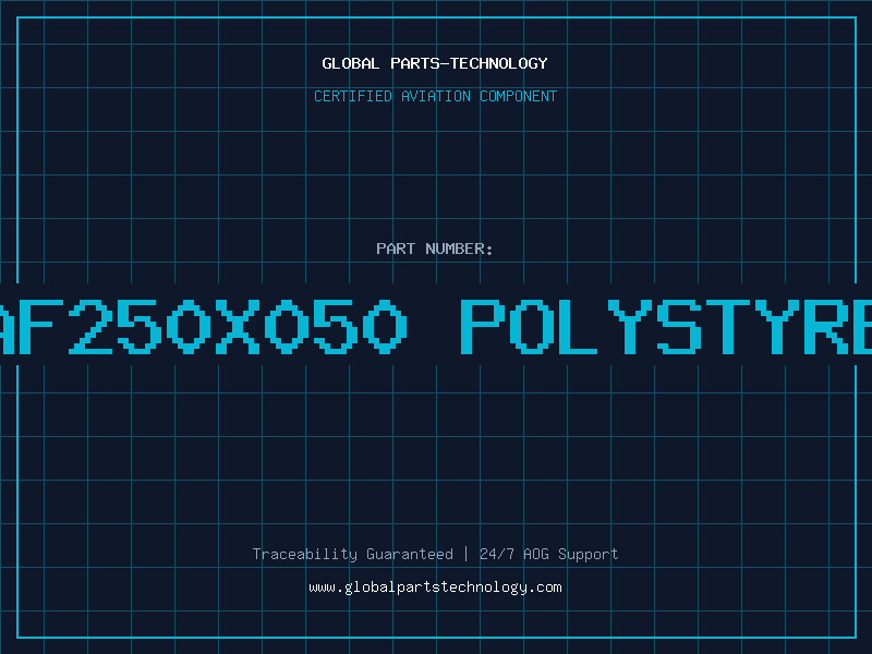 Aviation Part AF250X050 POLYSTYRE