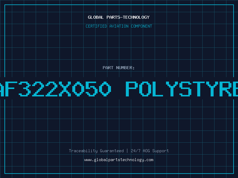 Aviation Part AF322X050 POLYSTYRE