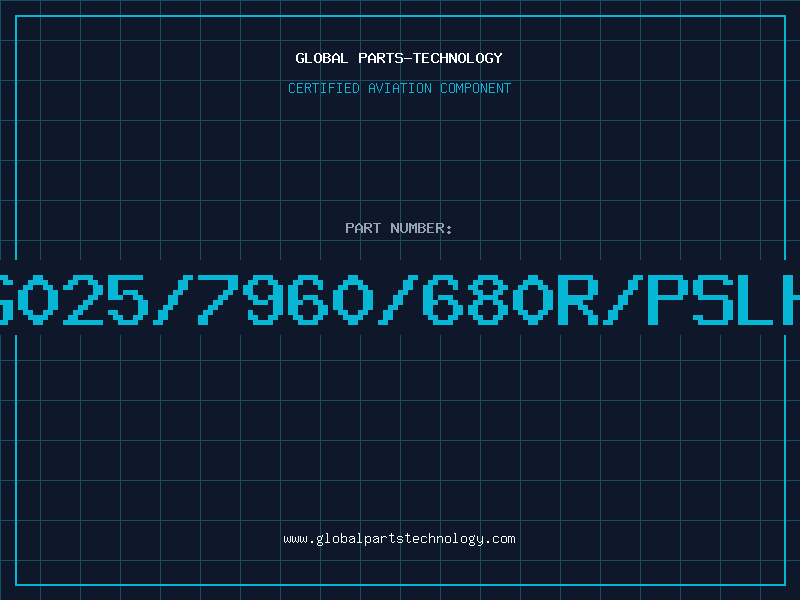 Aviation Part AG025/7960/680R/PSLHR