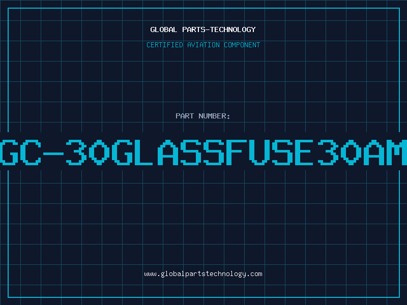 Aviation Part AGC-30GlassFuse30Amp