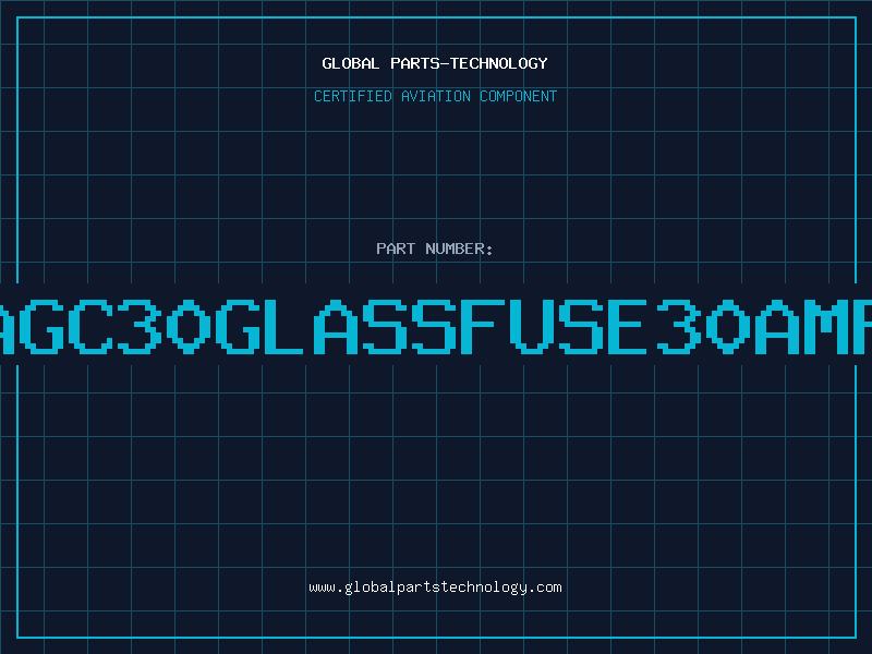 Aviation Part AGC30GlassFuse30Amp