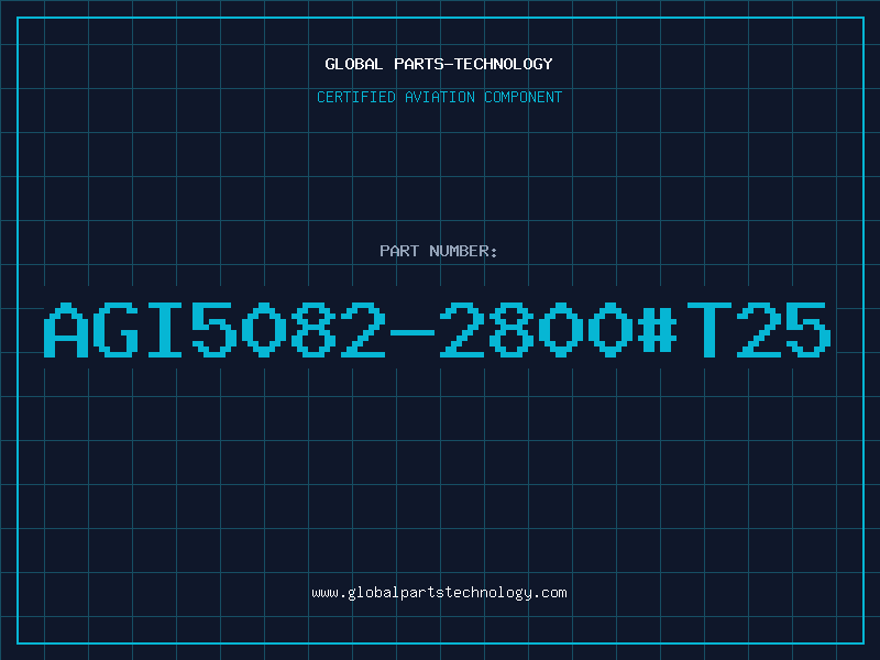 Aviation Part AGI5082-2800#T25