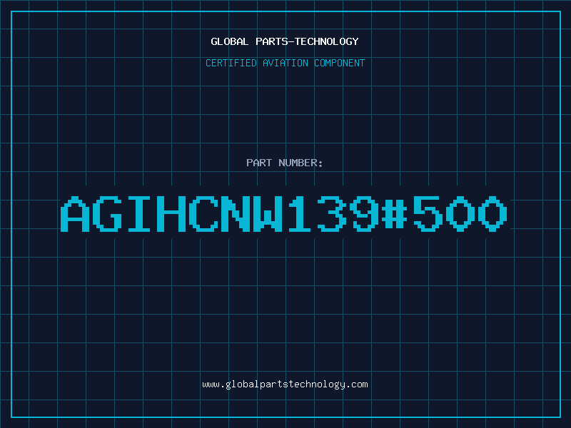 Aviation Part AGIHCNW139500