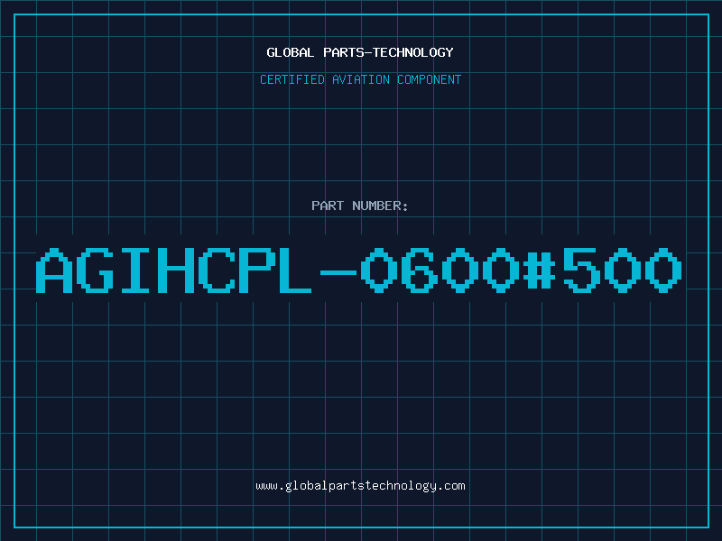 Aviation Part AGIHCPL-0600#500