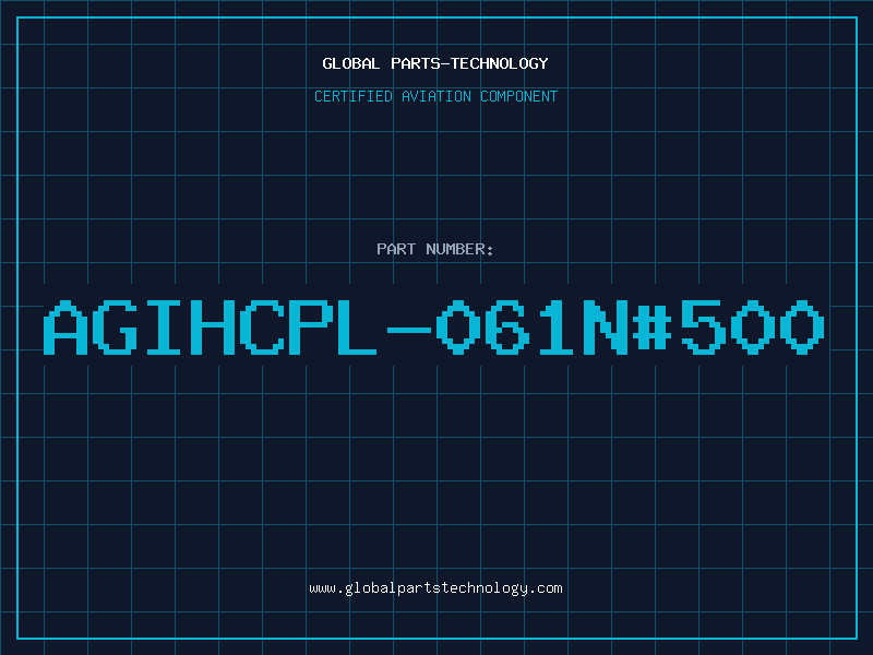 Aviation Part AGIHCPL-061N#500