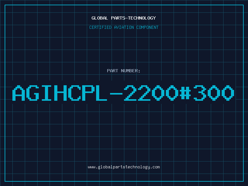 Aviation Part AGIHCPL-2200#300