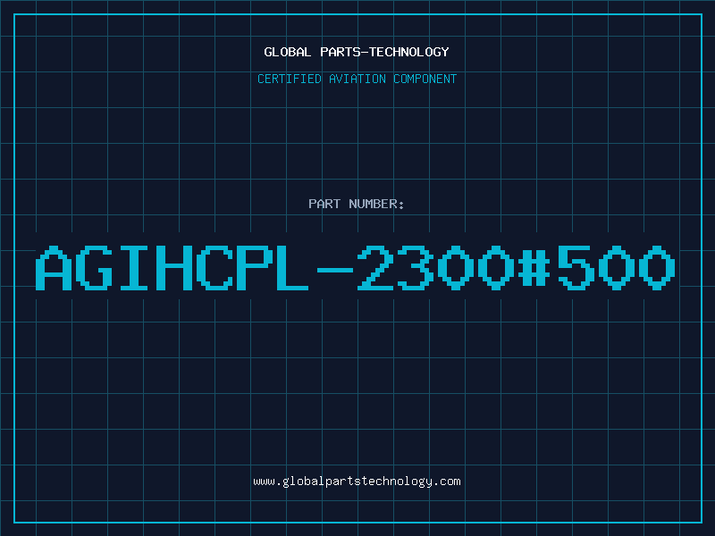 Aviation Part AGIHCPL-2300#500