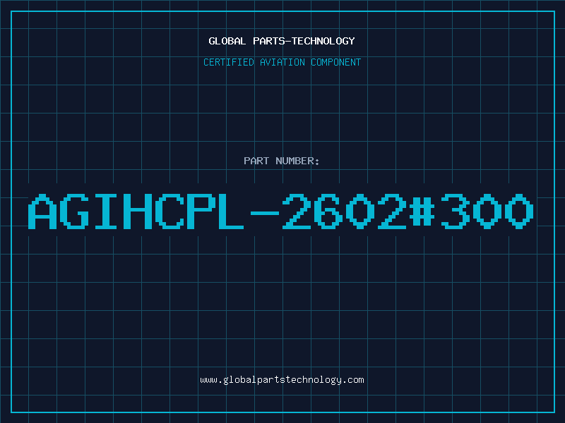 Aviation Part AGIHCPL-2602#300