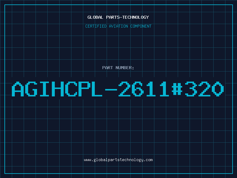 Aviation Part AGIHCPL-2611#320