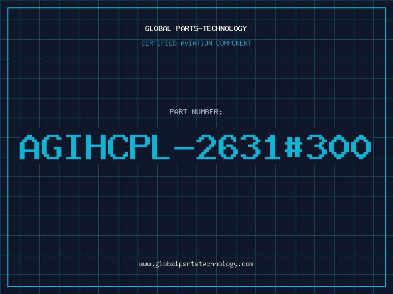 Aviation Part AGIHCPL-2631#300
