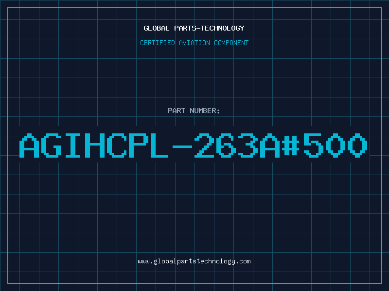 Aviation Part AGIHCPL-263A#500