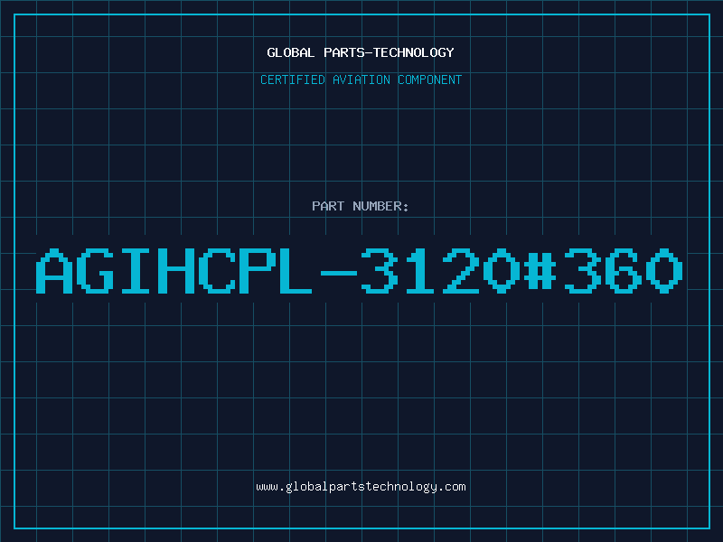 Aviation Part AGIHCPL-3120#360