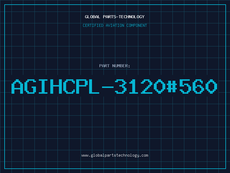 Aviation Part AGIHCPL-3120#560