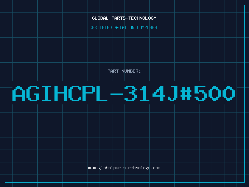 Aviation Part AGIHCPL-314J#500