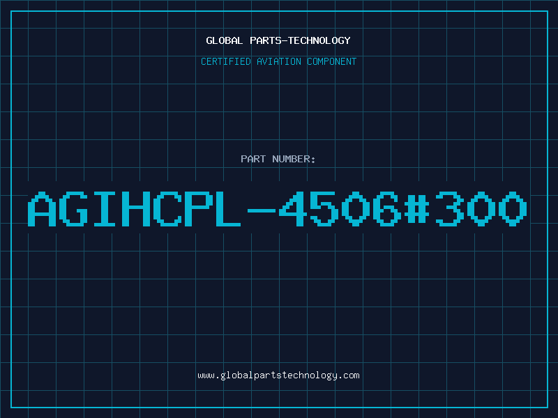 Aviation Part AGIHCPL-4506#300