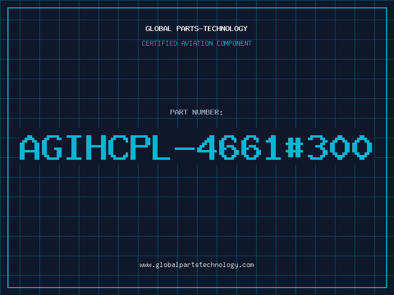 Aviation Part AGIHCPL-4661#300
