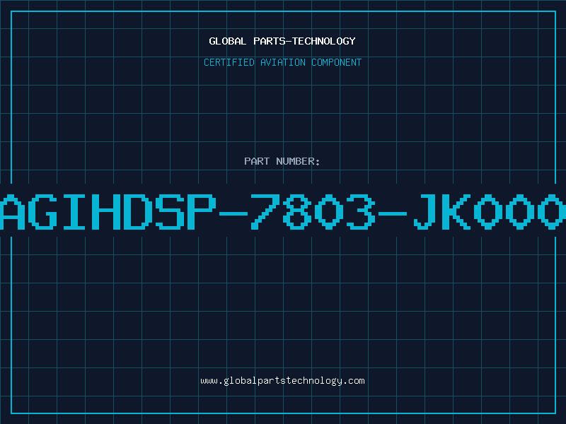 Aviation Part AGIHDSP-7803-JK000