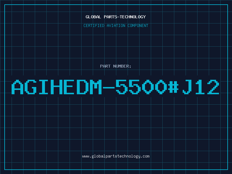 Aviation Part AGIHEDM-5500#J12
