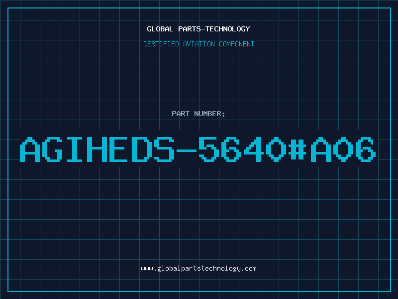 Aviation Part AGIHEDS-5640#A06