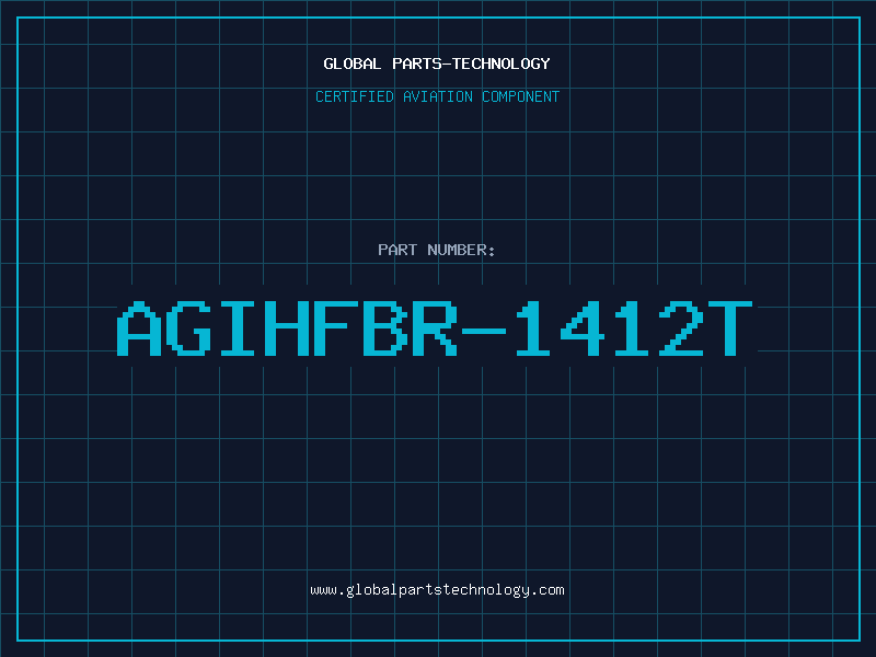 Aviation Part AGIHFBR-1412T