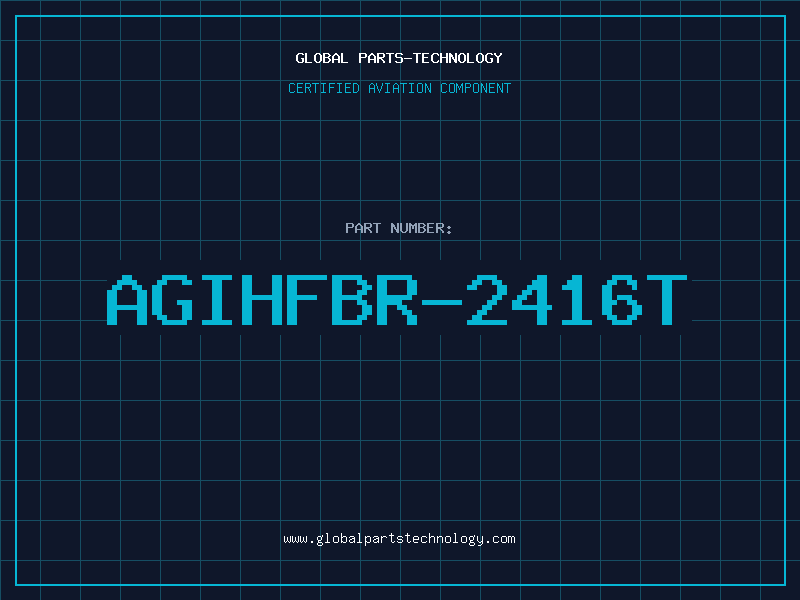 Aviation Part AGIHFBR-2416T
