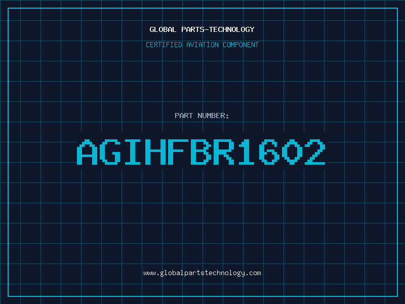 Aviation Part AGIHFBR1602